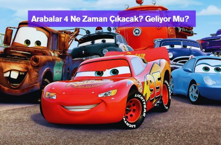 Arabalar 4 Ne Zaman Çıkacak Geliyor Mu