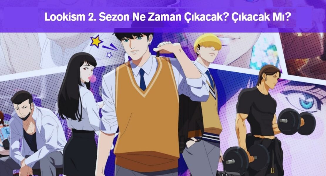 Lookism 2. Sezon Ne Zaman Çıkacak Çıkacak Mı