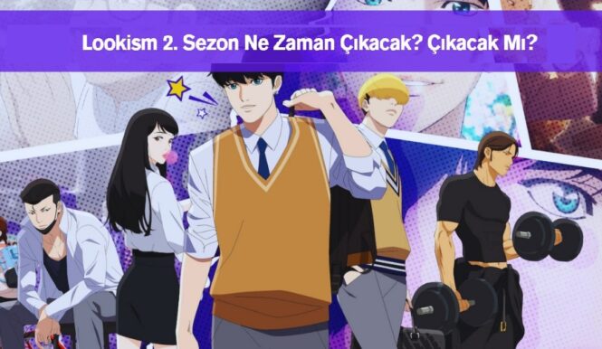 Lookism 2. Sezon Ne Zaman Çıkacak Çıkacak Mı